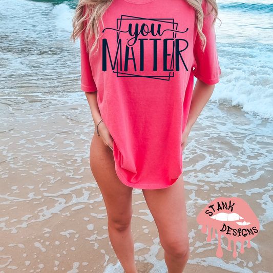 You Matter!
