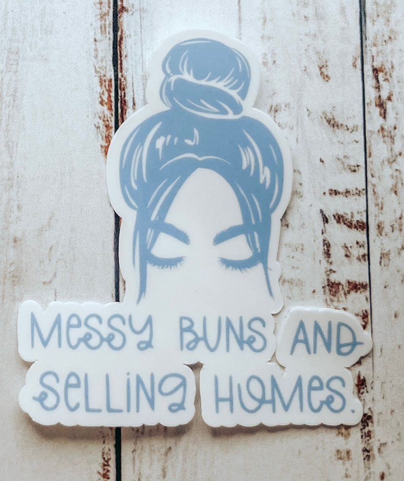 Messy Buns and Selling Homes Sticker